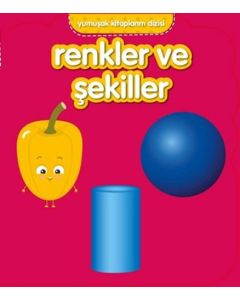 Yumuşak Kitaplarım Serisi - Renkler ve Şekiller