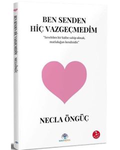 Ben Senden Hiç Vazgeçmedim