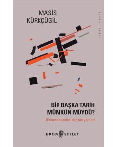 Bir Başka Tarih Mümkün Müydü?
