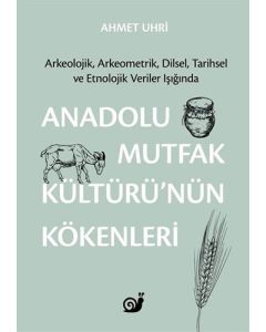 Anadolu Mutfak Kültürü’nün Kökenleri