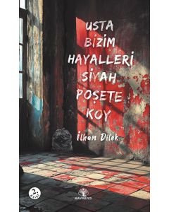 Usta Bizim Hayalleri Siyah Poşete Koy