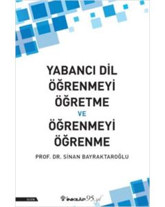 Yabancı Dil Öğrenmeyi Öğretme ve Öğrenmeyi Öğrenme