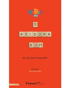 O Aslında Kim?