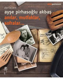 Anılar, Mutfaklar, Sofralar...