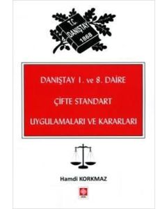  Danıştay 1. ve 8. Daire Çifte Standart Uygulamaları ve Kararları