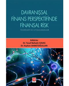 Davranışsal Finans Perspektifinde Finansal Risk Teoriler ve Uygulamalar