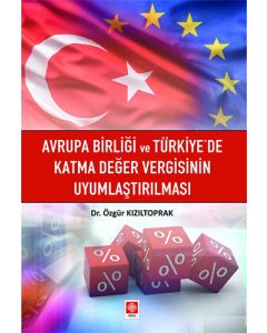 Avrupa Birliği ve Türkiyede Katma Değer Vergisinin Uyumlaştırılması