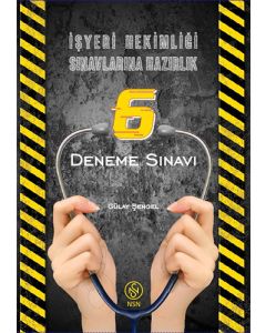 İşyeri Hekimliği Sınavlarına Hazırlık - 6 Deneme Sınavı