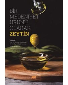 Bir Medeniyet Ürünü Olarak Zeytin