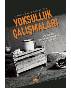 Farklı Bakış Açılarıyla Yoksulluk Çalışmaları