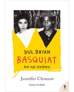 Dul Bayan Basquiat - Bir Aşk Hikayesi