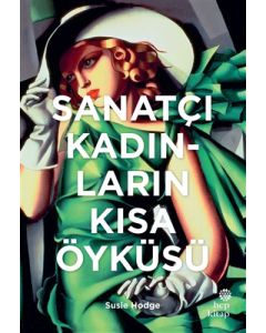 Sanatçı Kadınların Kısa Öyküsü (Ciltli)