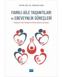 Farklı Aile Yaşantıları ve Ebeveynlik Süreçleri