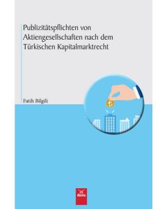 Publizitätspflichten Von Aktiengesellschaften nach dem Türkischen Kapitalmarktrecht