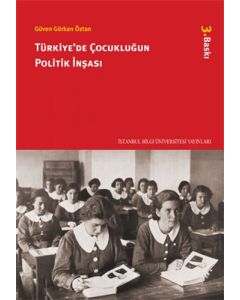 Türkiye’de Çocukluğun Politik İnşası