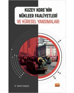 Kuzey Kore’nin Nükleer Faaliyetleri ve Küresel Yansımaları