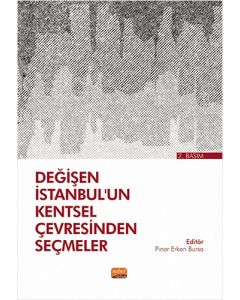 Değişen İstanbul’un Kentsel Çevresinden Seçmeler
