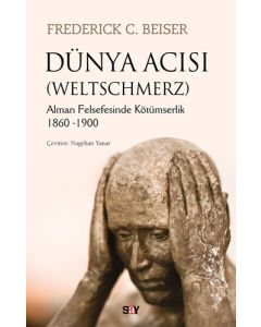 Dünya Acısı (Weltschmerz)
