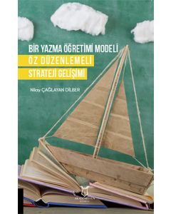Bir Yazma Öğretimi Modeli Öz Düzenlemeli Strateji Gelişimi