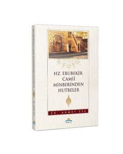 Hz.Ebubekir Camii Minberinden Hutbeler (Ciltli)