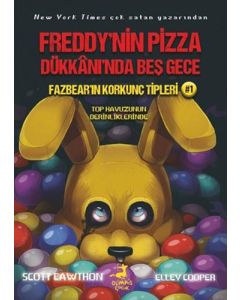Freddy’nin Pizza Dükkanı’nda Beş Gece-Fazbear’ın Korkunç Tipleri 1 - Top Havuzunun Derinliklerinde