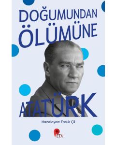 Doğumundan Ölümüne Atatürk