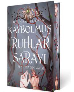 Kaybolmuş Ruhlar Sarayı 2: Senteria’nın Vârisi - Özel Baskı (Ciltli)