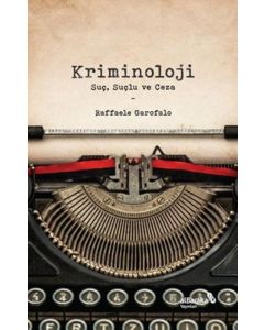 Kriminoloji: Suç, Suçlu ve Ceza