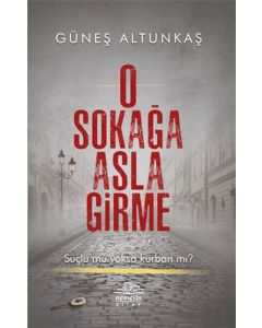 O Sokağa Asla Girme