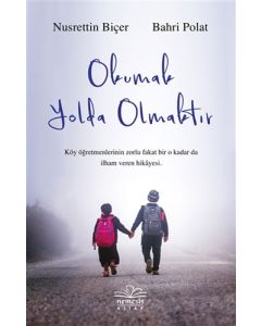 Okumak Yolda Olmaktır