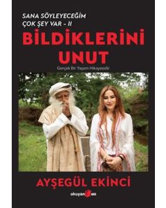 Bildiklerini Unut - Sana Söyleyeceğim Çok Şey Var 2