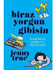 Biraz Yorgun Gibisin
