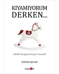 Kıyamıyorum Derken…