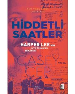 Hiddetli Saatler - Harper Lee'nin Kayıp Romanının Hikayesi