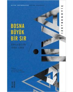Bosna Büyük Bir Sır: Söyleşiler 1989-1995