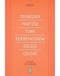 Teoriden Pratiğe Türk Edebiyatında Diliçi Çeviri