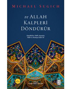 Ve Allah Kalpleri Döndürür