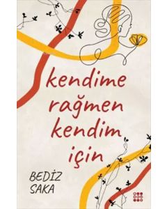 Kendime Rağmen Kendim İçin