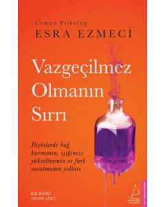 Vazgeçilmez Olmanın Sırrı