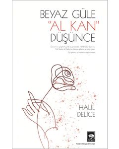 Beyaz Güle Al Kan Düşünce