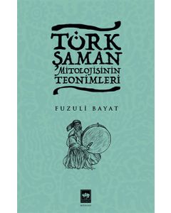 Türk Şaman Mitolojisinin Teonimleri