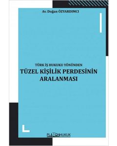 Türk İş Hukuku Yönünden Tüzel Kişilik Perdesinin Aralanması