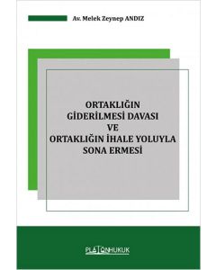 Ortaklığın Giderilmesi Davası Ve Ortaklığın İhale Yoluyla Sona Ermesi
