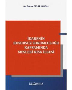 İdarenin Kusursuz Sorumluluğu Kapsamında Mesleki Risk İlkesi