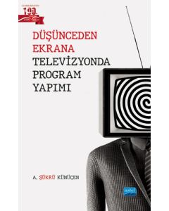 Düşünceden Ekrana Televizyonda Program Yapımı