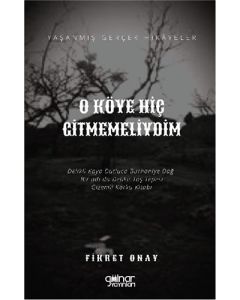 O Köye Hiç Gitmemeliydim