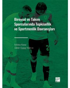 Bireysel ve Takım Sporcularında Tepkisellik ve Sportmenlik Davranışları
