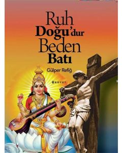Ruh Doğu'dur Beden Batı