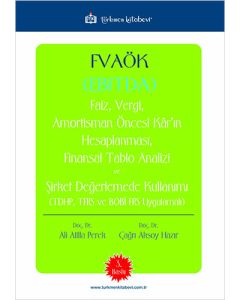 Fvaök (Ebitda) - Faiz Vergi Amortisman Öncesi Kâr'ın Hesaplanması,Finansal Tablo Analizi ve Şirket Değerlendirmede Kullanımı