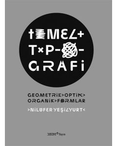 Temel Tipografi: Geometrik, Optik, Organik Formlar (Ciltli)